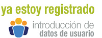 ya estoy registrado... introduzca datos